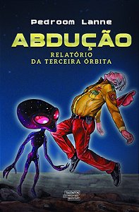 Livro Abdução - Relatório Da Terceira Órbita