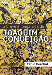 Livro A Breve E Longa Vida De Joaquim Conceição
