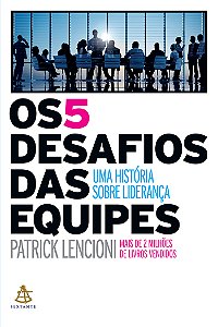 Livro Os 5 desafios das equipes: Uma história sobre lider...