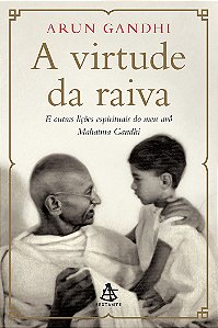 Livro A virtude da raiva: E outras lições espirituais do ...