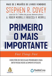 Livro Primeiro o mais importante: Como pôr em foco suas p...