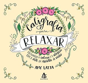 Livro Caligrafia para relaxar: Cultivando a calma e a ale...