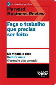 Livro Faça o trabalho que precisa ser feito (Um guia acim...