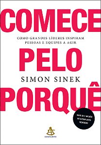 Livro Comece pelo porquê: Como grandes líderes inspiram p...