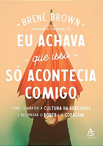 Livro Eu achava que isso só acontecia comigo: Como combat...