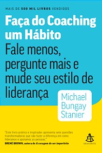 Livro Faça do coaching um hábito: Fale menos, pergunte ma...