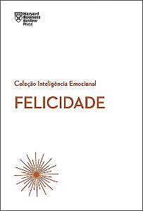 Livro Felicidade (Coleção Inteligência Emocional - HBR)