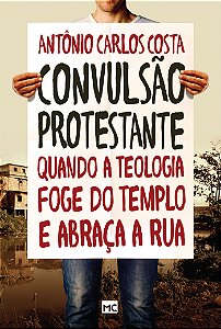 Livro Convulsão protestante: Quando a teologia foge do te...