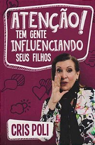 Livro Atenção! Tem gente influenciando seus filhos