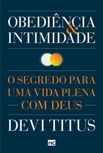 Livro Obediência e intimidade: O segredo para uma vida pl...