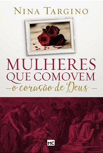 Livro Mulheres que comovem o coração de Deus