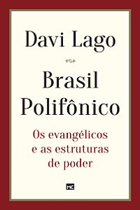 Livro Brasil Polifônico: Os evangélicos e as estruturas d...