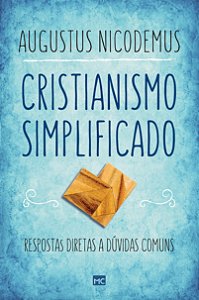 Livro Cristianismo simplificado: Respostas diretas a dúvi...