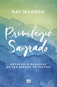 Livro Privilégio sagrado: Desafios e alegrias de ser espo...