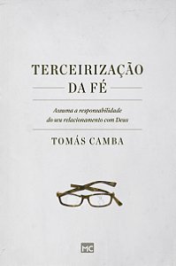 Livro Terceirização da fé: Assuma a responsabilidade do s...