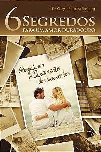 Livro Seis Segredos Para Um Amor Duradouro