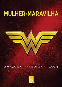 Livro Mulher-maravilha: Amazona, Heroína, Ícone