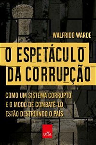 Livro O espetáculo da corrupção: Como um sistema corrupto...