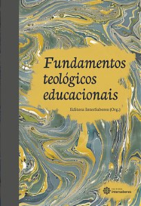 Livro Fundamentos Teológicos Educacionais