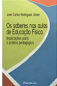 Livro Os saberes nas aulas de educação física: implicações para...