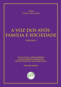 Livro A voz dos avós: família e sociedade (Volume 4)