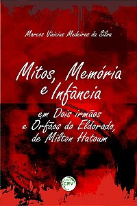 Livro Mitos, memória e infância em dois irmãos e órfãos do Eldo...