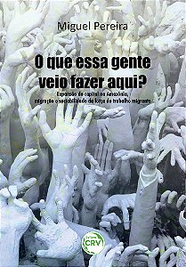 Livro O que essa gente veio fazer aqui?: expansão do capi...