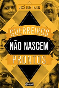 Livro Guerreiros não nascem prontos: A sabedoria dos gran...