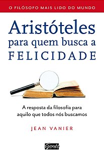 Livro Aristóteles para quem busca a felicidade: A respost...