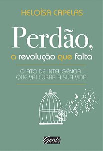 Livro Perdão, a revolução que falta: O ato de inteligênci...