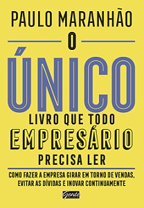 Livro O único livro que todo empresário precisa ler: Como...