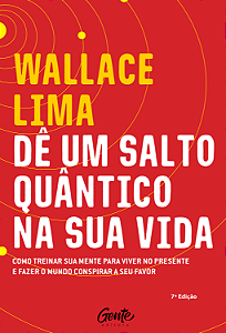 Livro Dê um salto quântico na sua vida: Como treinar a su...