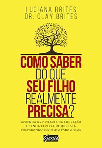 Livro Como saber do que seu filho realmente precisa?: Apr...