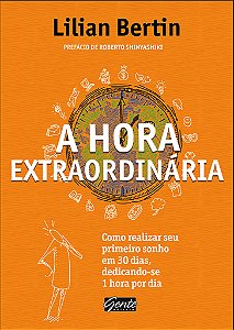 Livro A hora extraordinária: Como realizar seu primeiro s...
