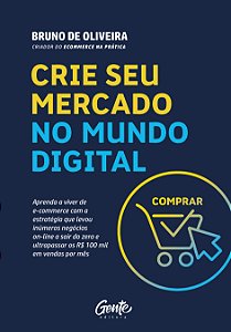 Livro CRIE SEU MERCADO NO MUNDO DIGITAL: Aprenda a viver ...