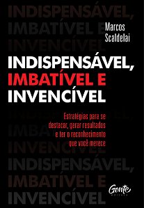 Livro INDISPENSÁVEL, IMBATÍVEL E INVENCÍVEL: Estratégias ...