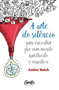 Livro A ARTE DO SILÊNCIO: PARA ENCONTRAR PAZ NUM MUNDO BA...