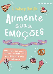 Livro ALIMENTE SUAS EMOÇÕES: Sem culpa, sem regras: apena...