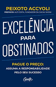 Livro Excelência para obstinados: Pague o preço: Assuma a...