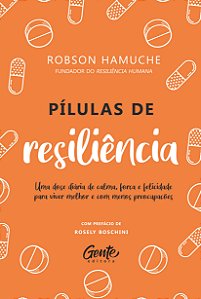 Livro Pílulas de Resiliência: Uma dose diária de calma, f...