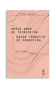 Nosso Amor de Trincheira Nosso Trânsito de Fronteira