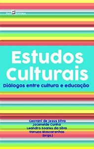 Livro Estudos culturais: diálogos entre cultura e educaçã...
