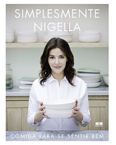 Livro Simplesmente Nigella: Comida para se sentir bem: Co...