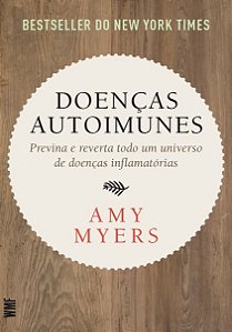 Livro Doenças autoimunes: Previna e reverta todo um unive...