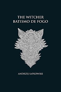 Livro Batismo de fogo - The Witcher - A saga do bruxo Ger...