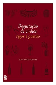 Livro Degustação de vinhos: Rigor e paixão