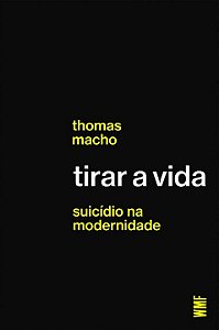 Livro Tirar a vida: Suicídio na modernidade
