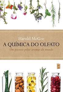 Livro A química do olfato: Um passeio pelos aromas do mun...