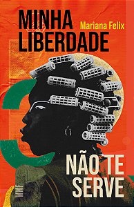 Livro Minha Liberdade Não Te Serve