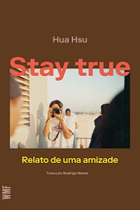 Livro Stay True - Relato De Uma Amizade